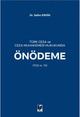 Türk Ceza ve Ceza Muhakemesi Hukukunda Önödeme (TCK m. 75) ( ERDİN ) S