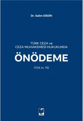 Türk Ceza ve Ceza Muhakemesi Hukukunda Önödeme (TCK m. 75) ( ERDİN ) S