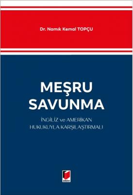 Meşru Savunma İngiliz ve Amerikan Hukukuyla Karşılaştırmalı ( TOPÇU ) 