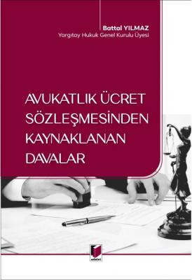 Avukatlık Ücret Sözleşmesinden Kaynaklanan Davalar ( YILMAZ ) Battal Y