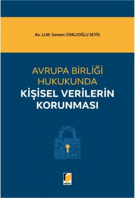 Avrupa Birliği Hukukunda Kişisel Verilerin Korunması ( SEYİS ) Senem O