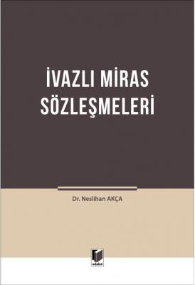 İvazlı Miras Sözleşmeleri ( AKÇA )
