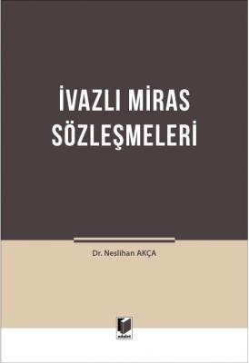 İvazlı Miras Sözleşmeleri ( AKÇA )