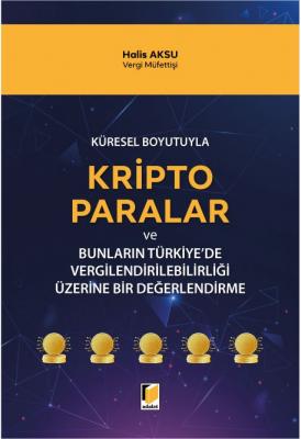 Küresel Boyutuyla Kripto Paralar ve Bunların Türkiye'de Vergilendirile