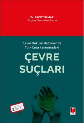 Çevre Hukuku Bağlamında Türk Ceza Kanundaki Çevre Suçları 2.BASKI ( YI