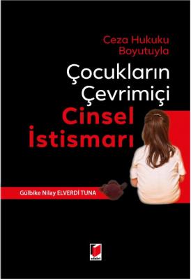 Ceza Hukuku Boyutuyla Çocukların Çevrimiçi Cinsel İstismarı ( TUNA ) G