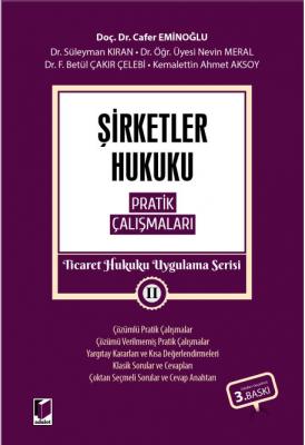 Şirketler Hukuku Pratik Çalışmaları 3.BASKI ( EMİNOĞLU ) Doç. Dr. iur.