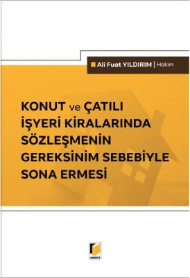 Konut ve Çatılı İşyeri Kiralarında Sözleşmenin Gereksinim Sebebiyle So