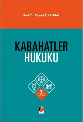 KABAHATLER HUKUKU 3.BASKI ( KANGAL ) Doç. Dr. Zeynel T. KANGAL