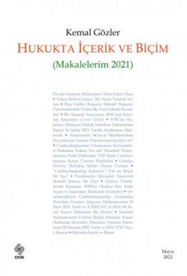 Hukukta İçerik ve Biçim ( Makalelerim 2021 )