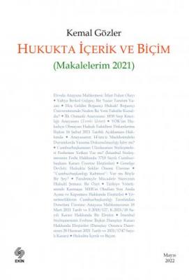 Hukukta İçerik ve Biçim ( Makalelerim 2021 ) ( GÖZLER ) Prof. Dr. Kema