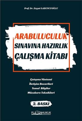 Arabuluculuk Sınavına Hazırlık Çalışma Kitabı 2.BASKI ( SABUNCUOĞLU ) 