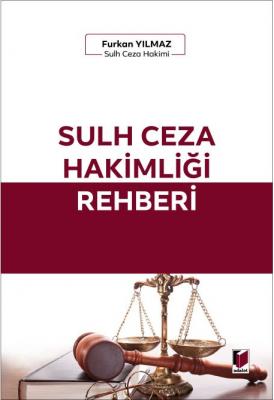 Sulh Ceza Hakimliği Rehberi ( YILMAZ ) Furkan Yılmaz