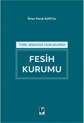 Türk Anayasa Hukukunda Fesih Kurumu