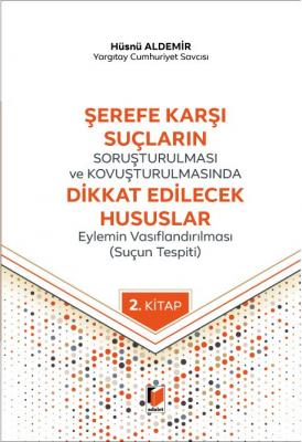 Şerefe Karşı Suçların Soruşturulması ve Kovuşturulmasında Dikkat Edilecek Hususlar