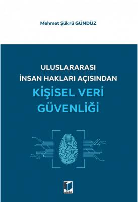 Uluslararası İnsan Hakları Açısından Kişisel Veri Güvenliği ( GÜNDÜZ )