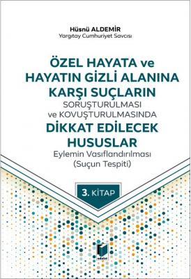 Özel Hayata ve Hayatın Gizli Alanına Karşı Suçların Soruşturulması ve 