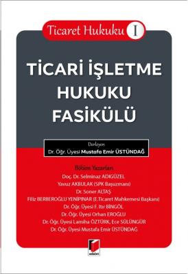 Ticaret Hukuku I Ticari İşletme Hukuku Fasikülü ( ÜSTÜNDAĞ ) Mustafa E