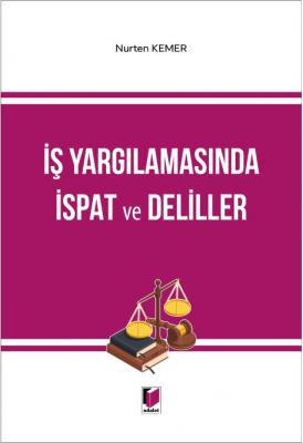 İş Yargılamasında İspat ve Deliller ( KEMER ) Nurten Kemer