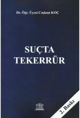 Suçta Tekerrür 2.BASKI ( KOÇ ) Coşkun Koç