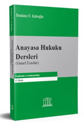 Anayasa Hukuku Dersleri 17.BASKI Prof.Dr.İbrahim Ö. Kaboğlu
