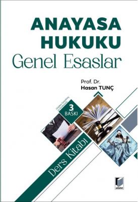 Anayasa Hukuku Genel Esaslar Ders Kitabı 3.BASKI ( TUNÇ ) Prof. Dr. Ha