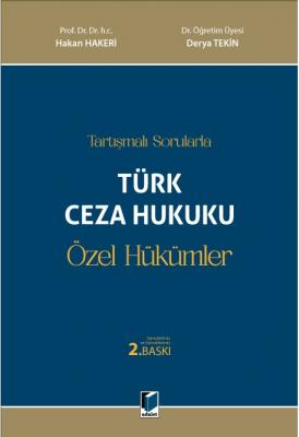 Tartışmalı Sorularla Türk Ceza Hukuku Özel Hükümler 2.BASKI Prof. Dr. 