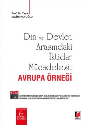 Din ve Devlet Arasındaki İktidar Mücadelesi: Avrupa Örneği 6.BASKI ( S