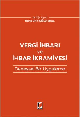 Vergi İhbarı ve İhbar İkramiyesi Deneysel Bir Uygulama ( ERUL ) Rana D