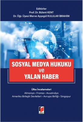 Sosyal Medya Hukuku ve Yalan Haber ( KENT-İBRAHİM ) Bülent Kent