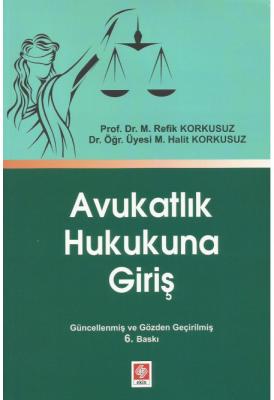 Avukatlık Hukukuna Giriş 6.BASKI ( KORKUSUZ )