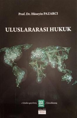 ULUSLARARASI HUKUK 22.baskı Prof. Dr. Hüseyin Pazarcı