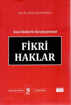 Sınai Haklarla Karşılaştırmalı Fikri Haklar 9.BASKI Prof. Dr. Ahmet M.