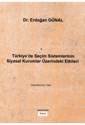 Türkiye'de Seçim Sistemlerinin Siyasal Kurumlar Üzerindeki Etkileri 2.