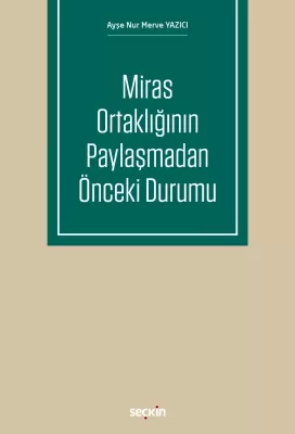 Miras Ortaklığının Paylaşmadan Önceki Durumu Ayşe Nur Merve Yazıcı