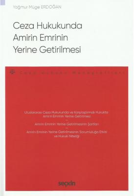 Ceza Hukukunda Amirin Emrinin Yerine Getirilmesi Yağmur Müge Erdoğan