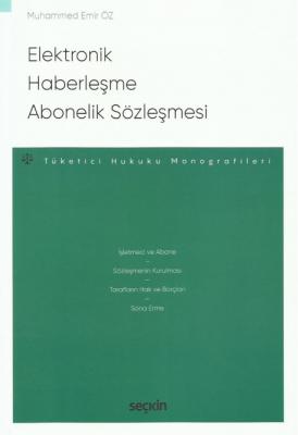 Elektronik Haberleşme Abonelik Sözleşmesi;–Tüketici Hukuku Monografileri–
