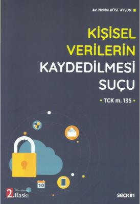 Kişisel Verilerin Kaydedilmesi Suçu 2.baskı ( aysun ) Melike Köse Aysu