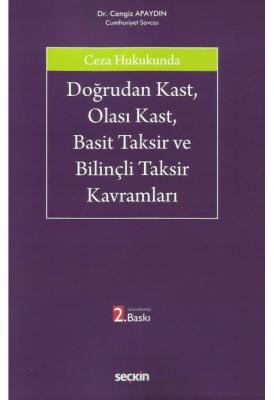 Ceza Hukukunda Doğrudan Kast, Olası Kast, Basit Taksir ve Bilinçli Tak