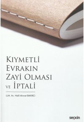 Kıymetli Evrakın Zayi Olması ve İptali ( bakırcı ) Halil Ahmet Bakırcı