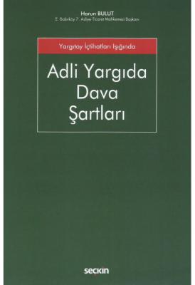 Yargıtay İçtihatları Işığında Adli Yargıda Dava Şartları ( BULUT ) Har