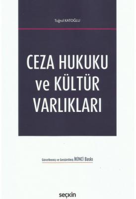 Ceza Hukuku ve Kültür Varlıkları 2.BASKI ( KATOĞLU ) Tuğrul Katoğlu