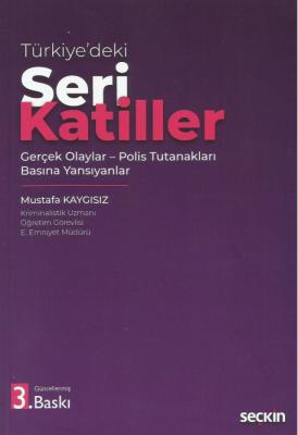 Türkiye'deki Seri Katiller 3.baskı ( KAYGISIZ ) Mustafa Kaygısız