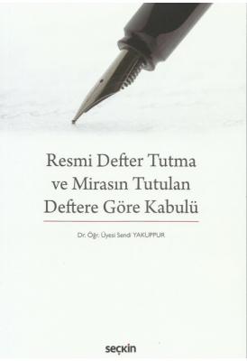 Resmi Defter Tutma ve Mirasın Tutulan Deftere Göre Kabulü ( YAKUPPUR )