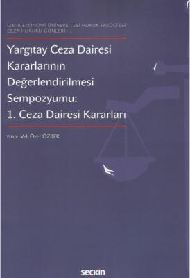 İzmir Ekonomi Üniversitesi Hukuk Fakültesi Ceza Hukuku Günleri– I Yarg