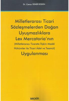 Milletlerarası Ticari Sözleşmelerden Doğan Uyuşmazlıklara Lex Mercator