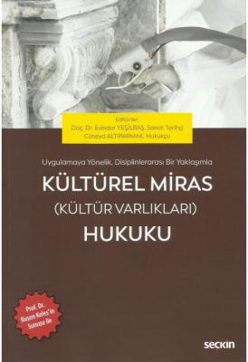 Kültürel Miras (Kültür Varlıkları) Hukuku ( YEŞİLBAŞ ) Evindar Yeşilba