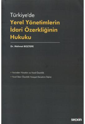 Türkiye'de Yerel Yönetimlerin İdari Özerkliğinin Hukuku ( BOZTEPE ) Me