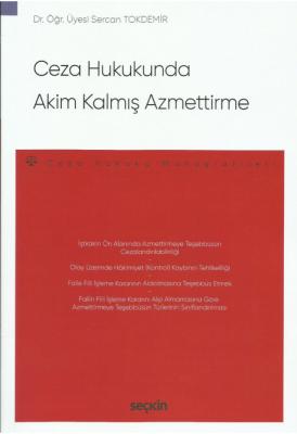 Ceza Hukukunda Akim Kalmış Azmettirme;– Ceza Hukuku Monografileri –