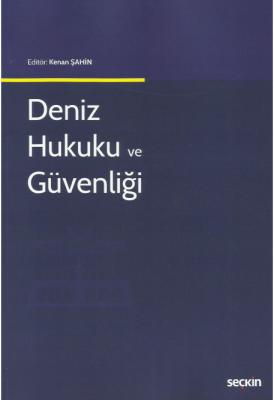 Deniz Hukuku ve Güvenliği ( ŞAHİN ) Kenan Şahin